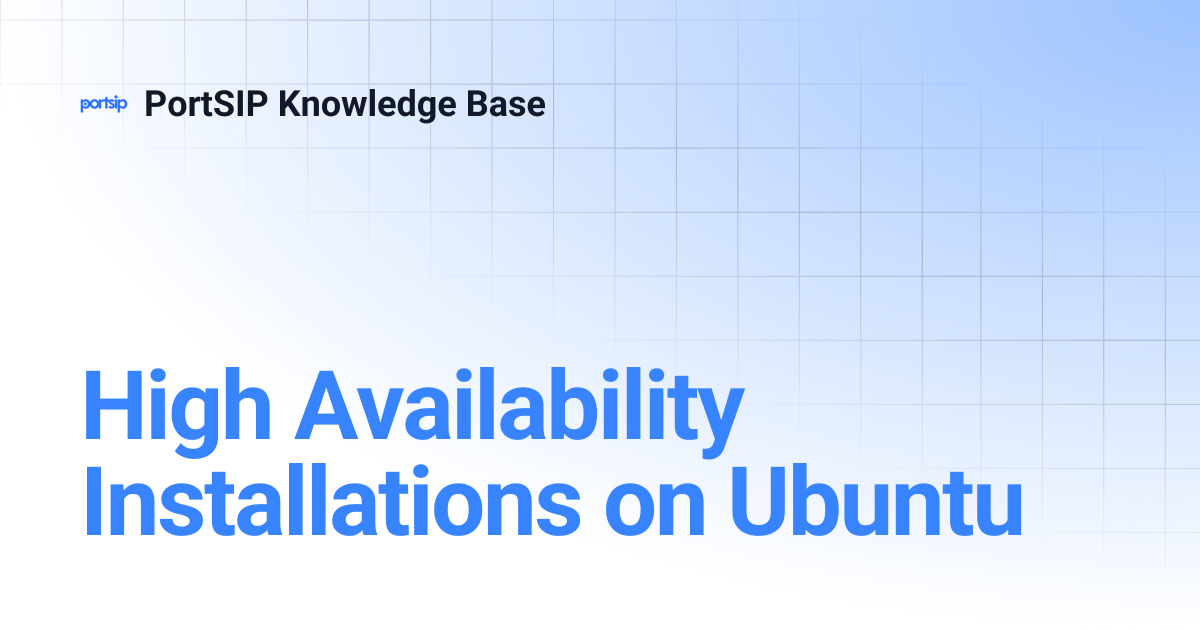 High Availability Installations on Ubuntu | PortSIP Knowledge Base
