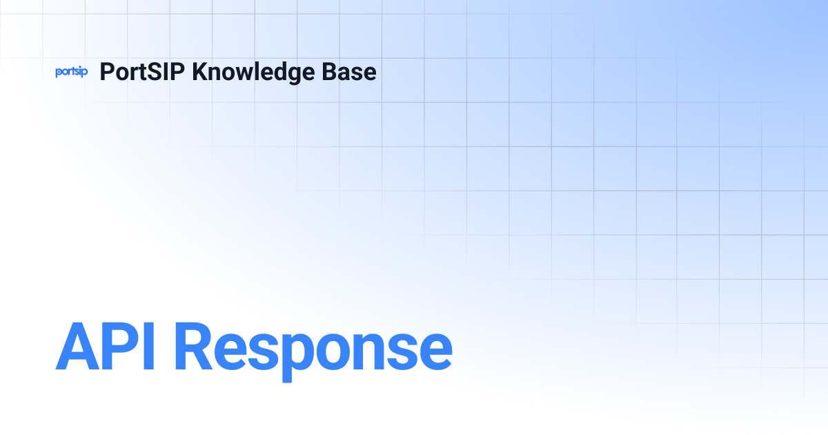 API Response | PortSIP Knowledge Base