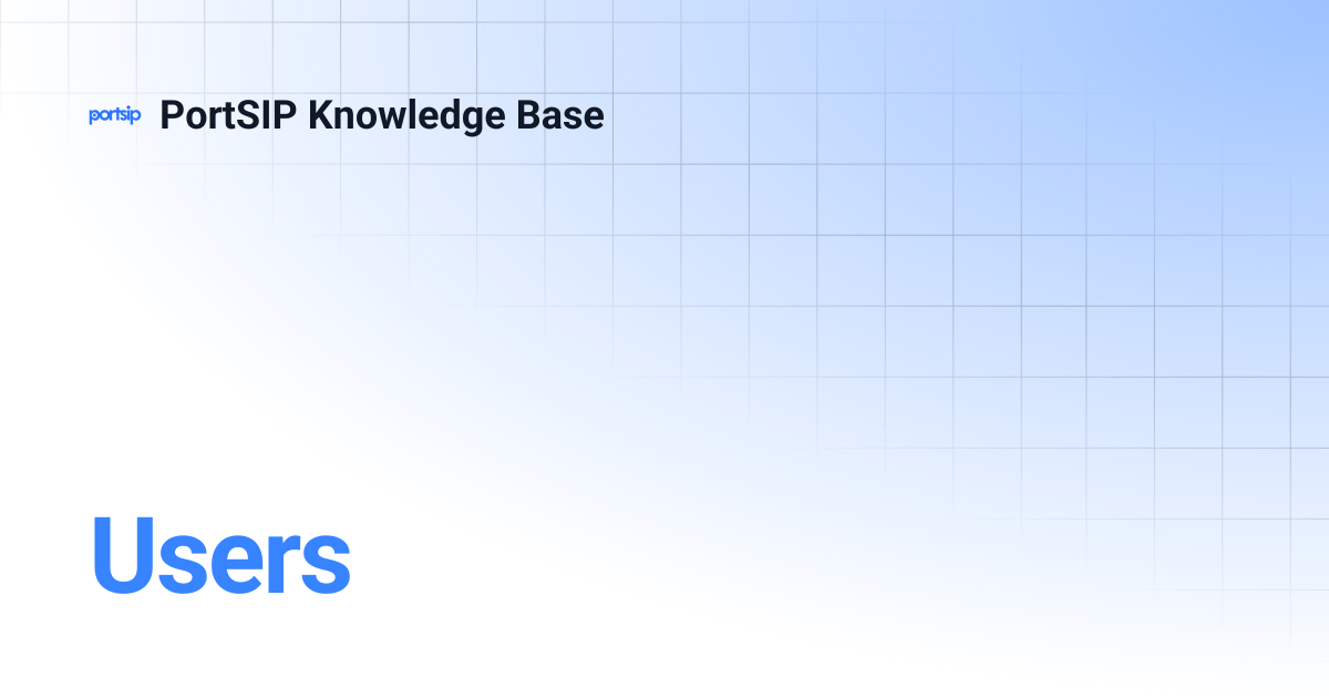 Users | PortSIP Knowledge Base