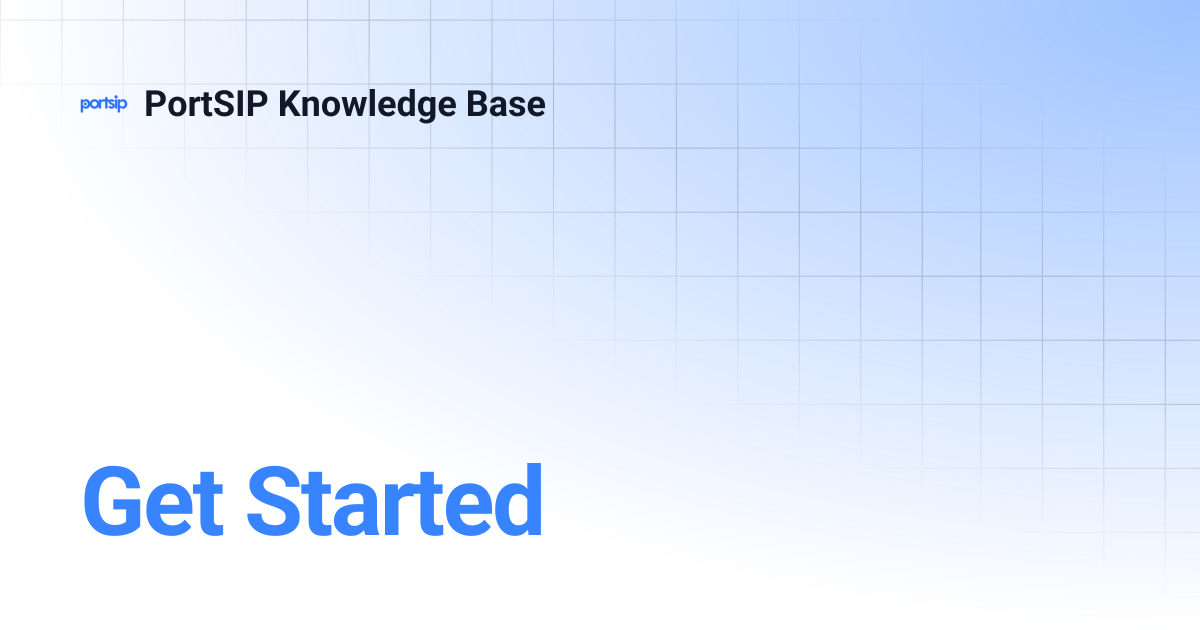 Get Started | PortSIP Knowledge Base
