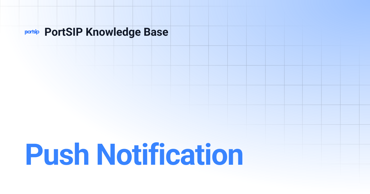 Push Notification | PortSIP Knowledge Base