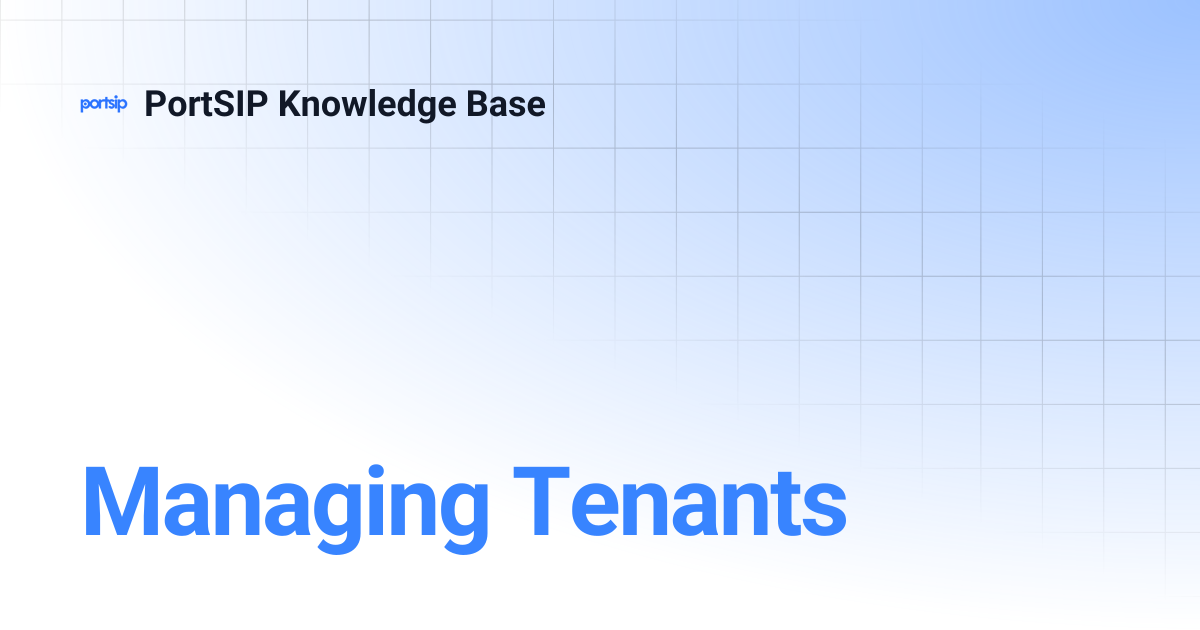 Managing Tenants | PortSIP Knowledge Base