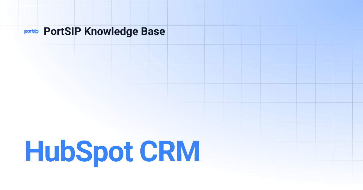 HubSpot CRM | PortSIP Knowledge Base