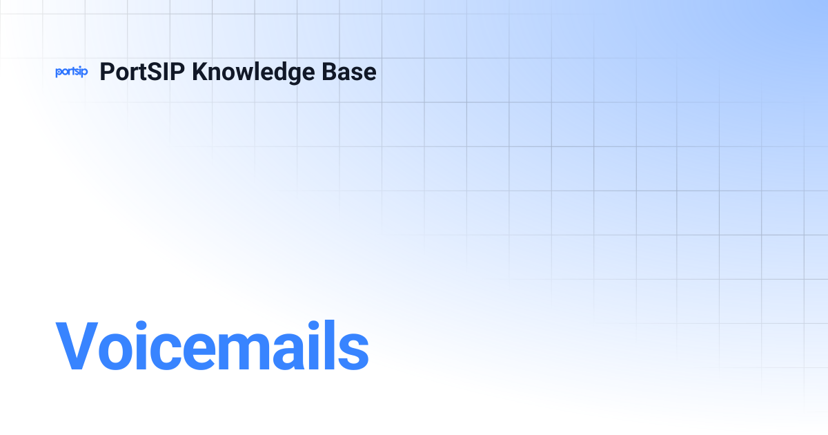 Voicemails | PortSIP Knowledge Base