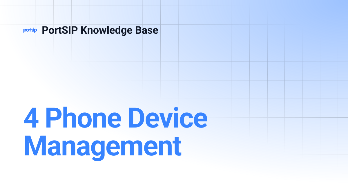 4 Phone Device Management | PortSIP Knowledge Base