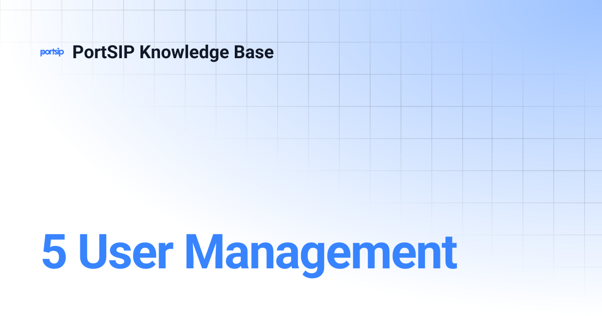 5 User Management | PortSIP Knowledge Base