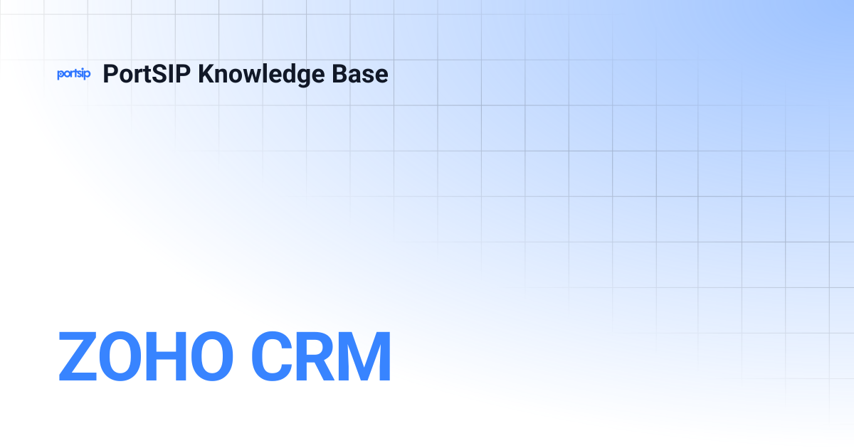 ZOHO CRM | PortSIP Knowledge Base
