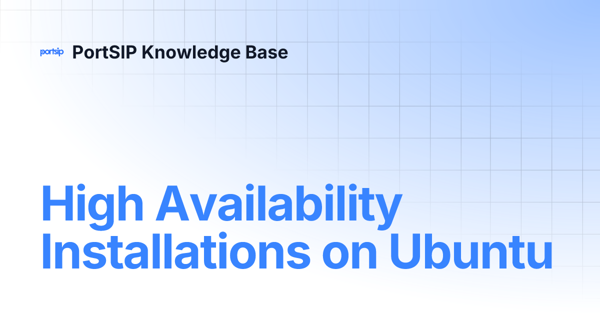 High Availability Installations on Ubuntu | PortSIP Knowledge Base