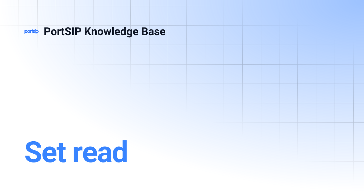 Set read | PortSIP Knowledge Base