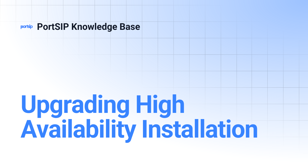 Upgrading High Availability Installation | PortSIP Knowledge Base