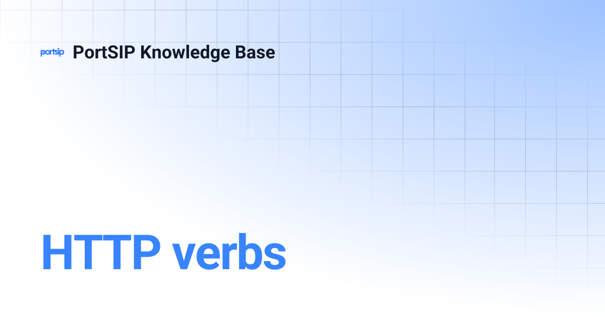 HTTP verbs | PortSIP Knowledge Base