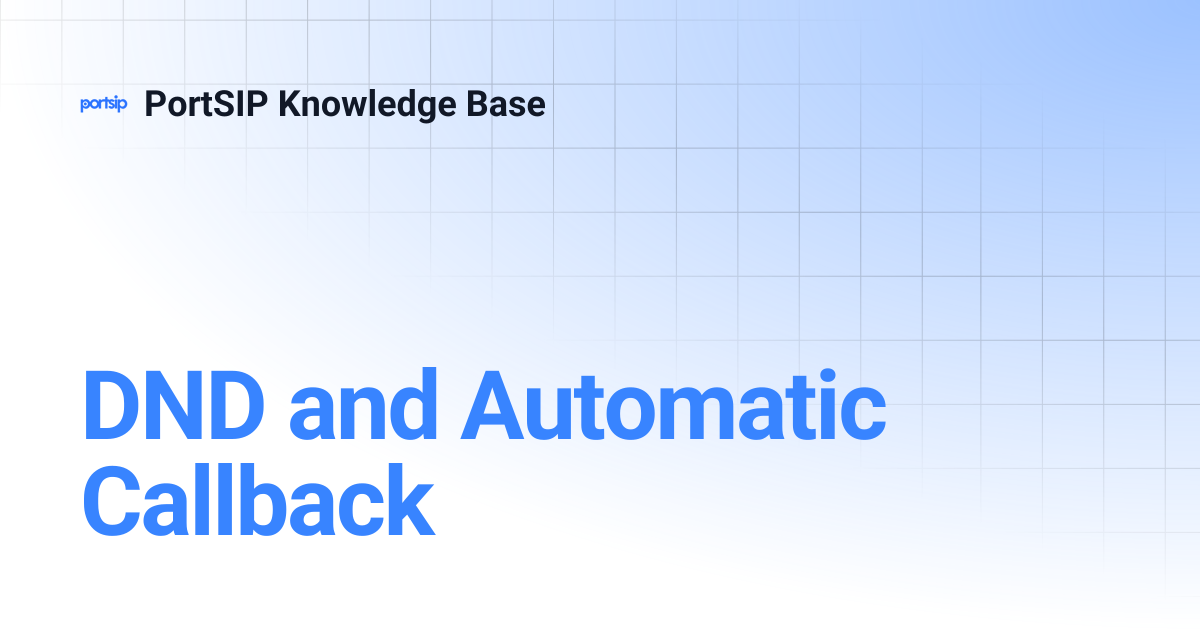 DND and Automatic Callback | PortSIP Knowledge Base