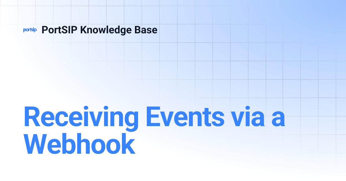 Receiving Events via a Webhook | PortSIP Knowledge Base