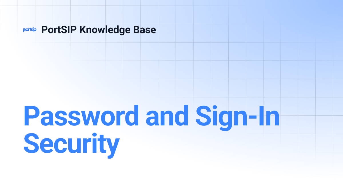 Password and Sign-In Security | PortSIP Knowledge Base