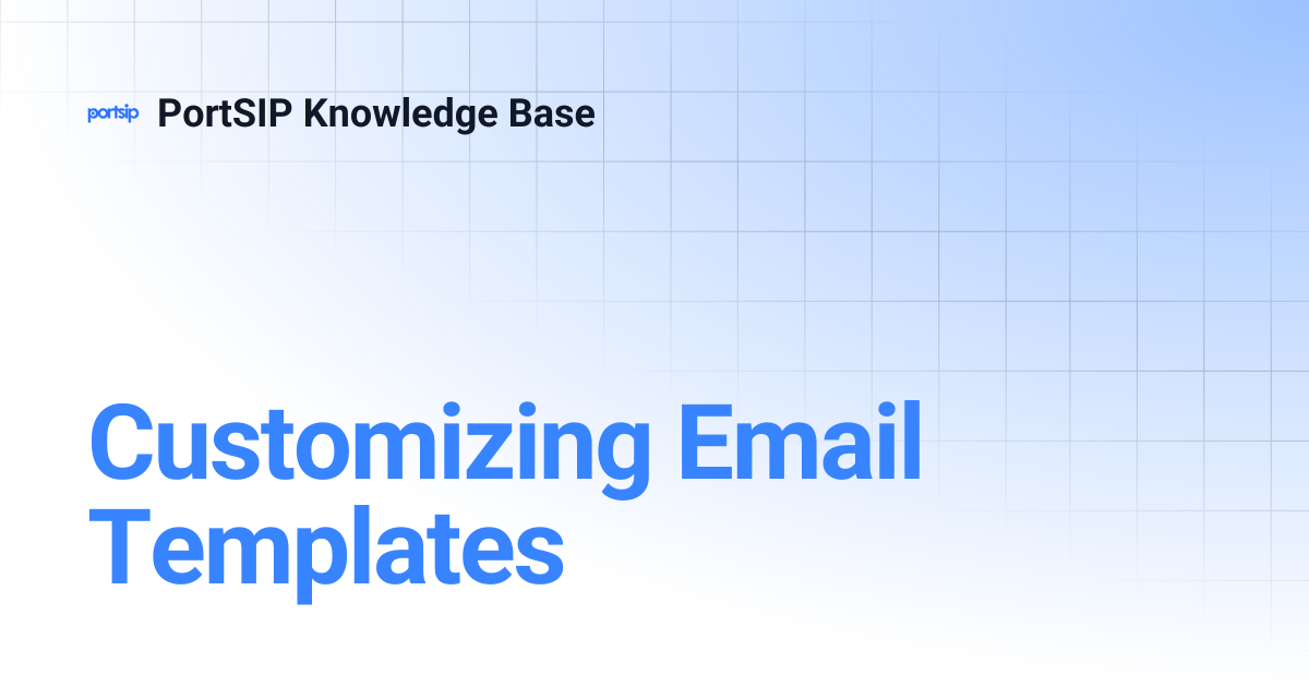 Customizing Email Templates | PortSIP Knowledge Base