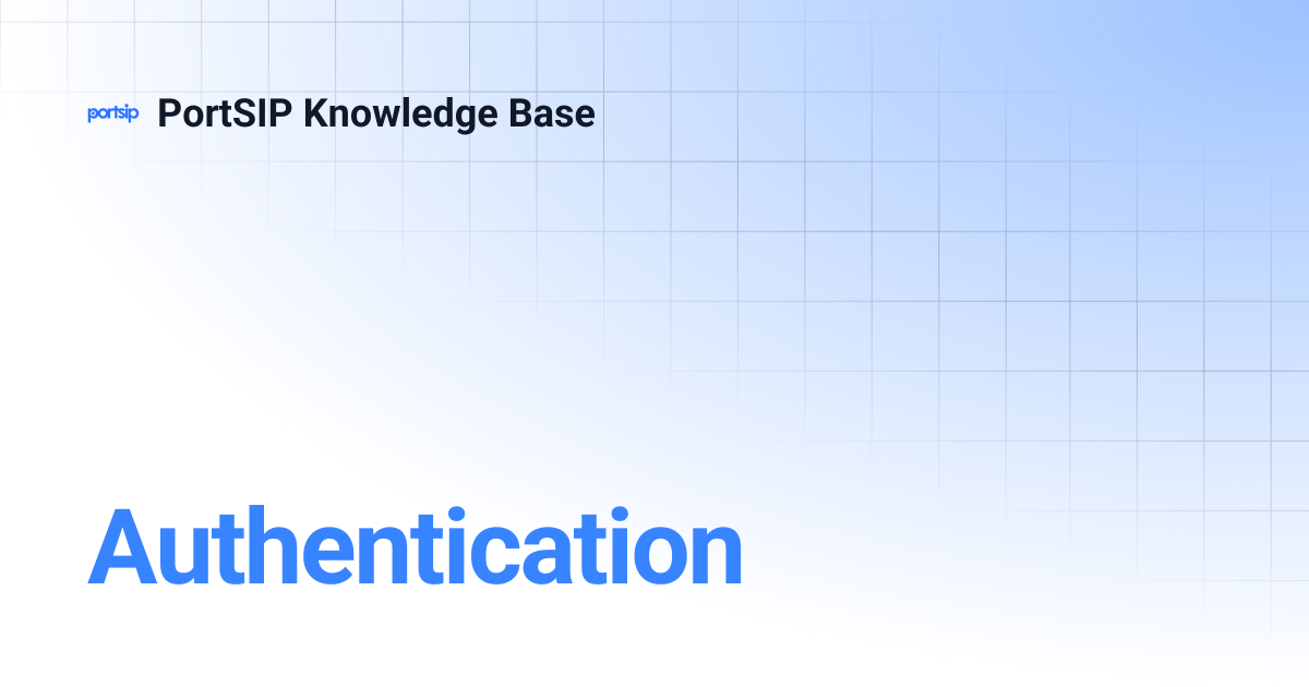 Authentication | PortSIP Knowledge Base